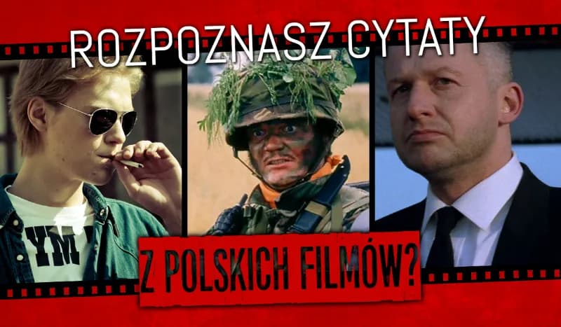 Cytaty z Polskich Filmów - Śmieszne Cytaty z Filmów